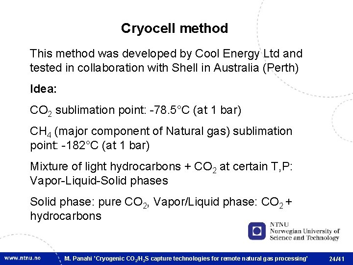 Cryocell method This method was developed by Cool Energy Ltd and tested in collaboration
