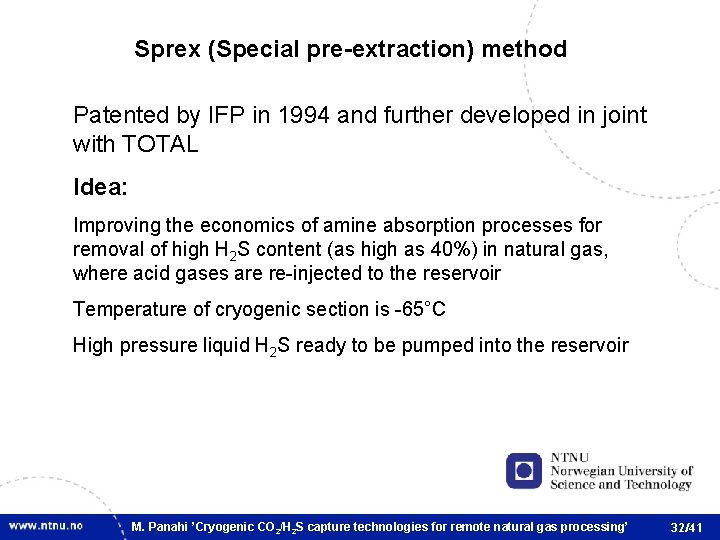 Sprex (Special pre-extraction) method Patented by IFP in 1994 and further developed in joint