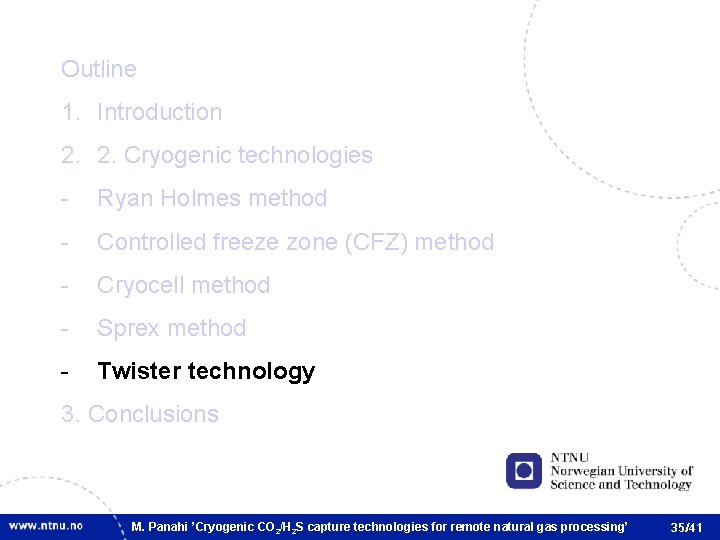 Outline 1. Introduction 2. 2. Cryogenic technologies - Ryan Holmes method - Controlled freeze