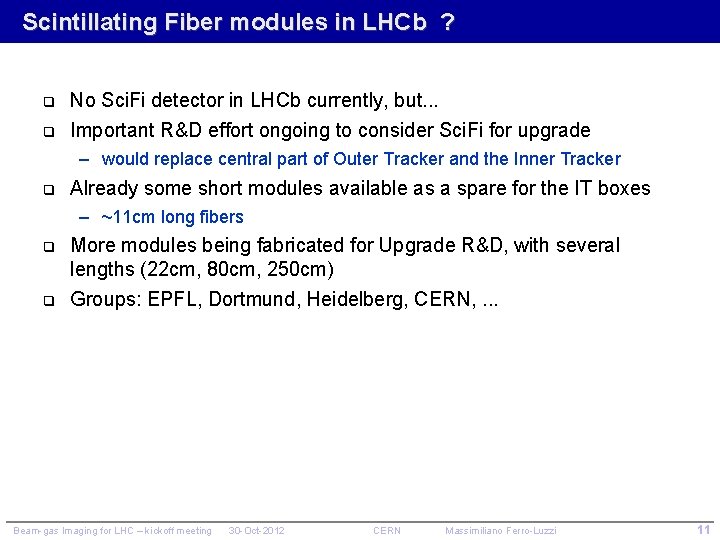Scintillating Fiber modules in LHCb ? q q No Sci. Fi detector in LHCb
