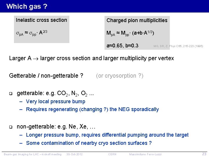 Which gas ? Inelastic cross section Charged pion multiplicities p. A ≈ pp∙ A