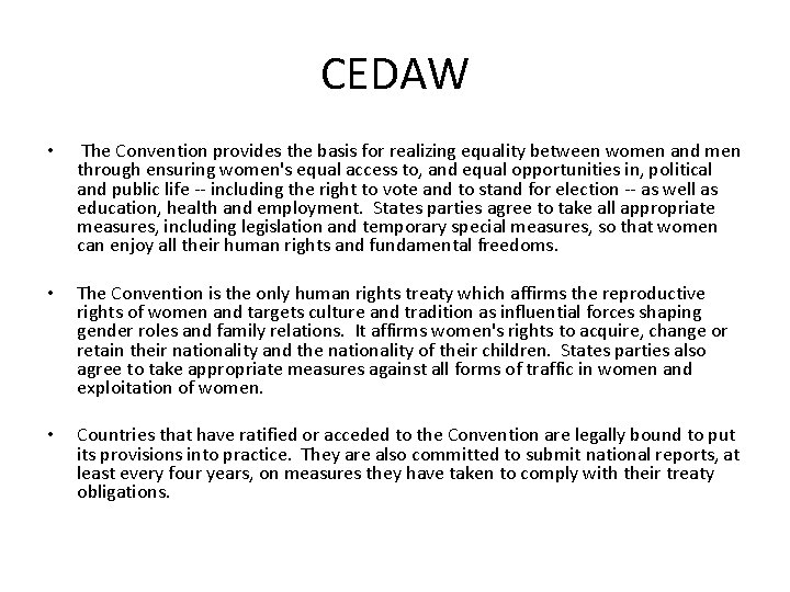 CEDAW • The Convention provides the basis for realizing equality between women and men