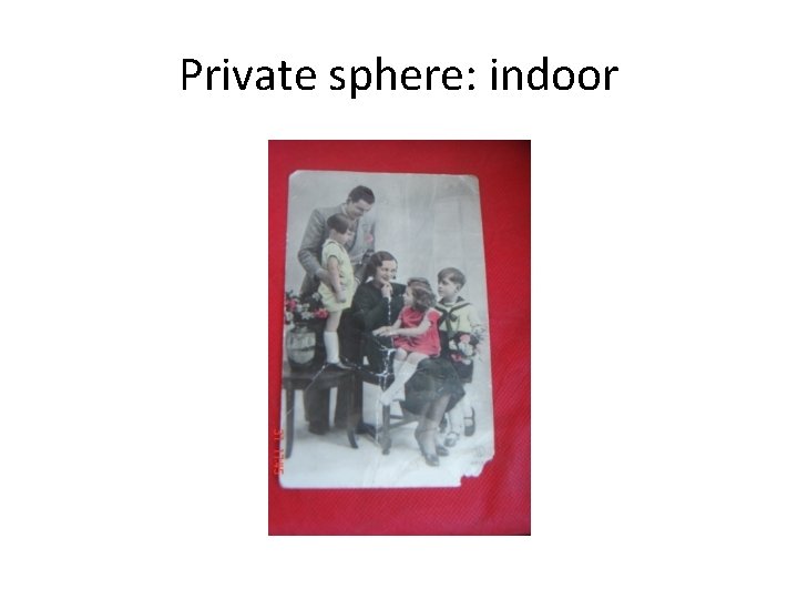 Private sphere: indoor 
