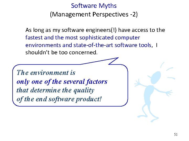 Software Myths (Management Perspectives -2) As long as my software engineers(!) have access to
