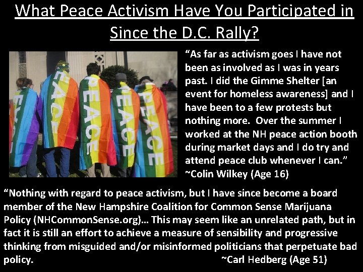 What Peace Activism Have You Participated in Since the D. C. Rally? “As far