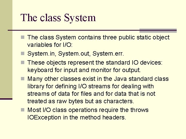 The class System n The class System contains three public static object n n