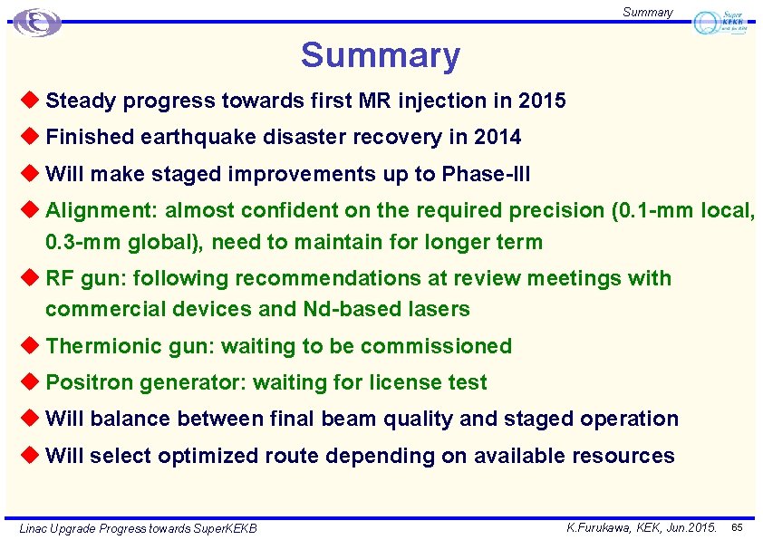Summary u Steady progress towards first MR injection in 2015 u Finished earthquake disaster