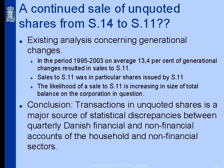 A continued sale of unquoted shares from S. 14 to S. 11? ? u