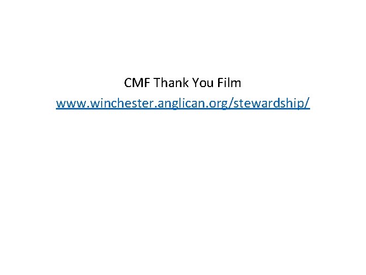 CMF Thank You Film www. winchester. anglican. org/stewardship/ 