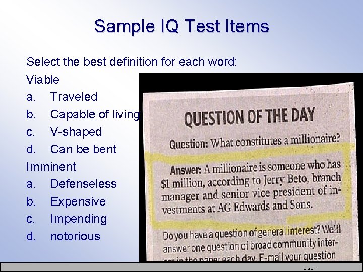 Sample IQ Test Items Select the best definition for each word: Viable a. Traveled
