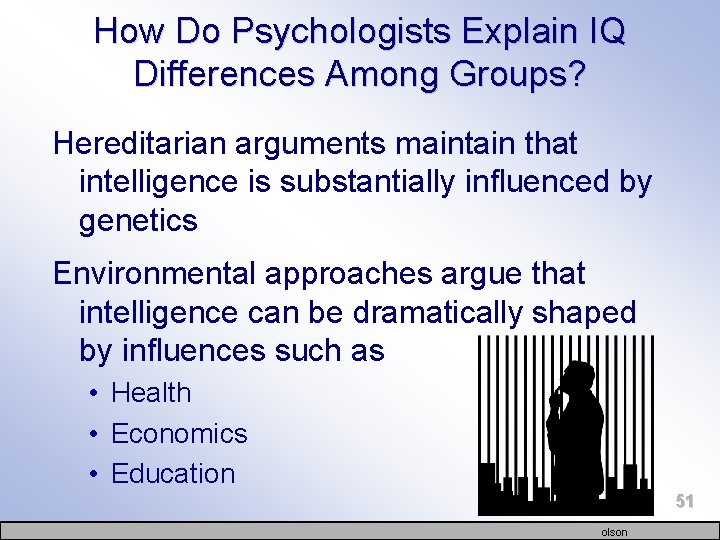 How Do Psychologists Explain IQ Differences Among Groups? Hereditarian arguments maintain that intelligence is