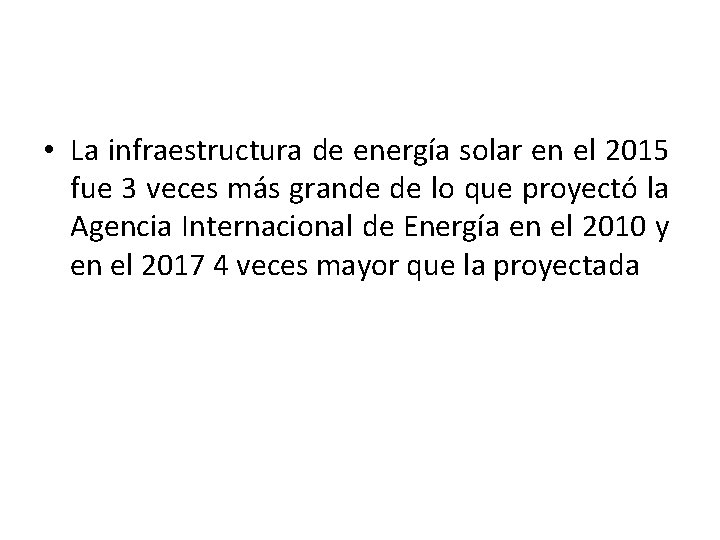 • La infraestructura de energía solar en el 2015 fue 3 veces más • La infraestructura de energía solar en el 2015 fue 3 veces más