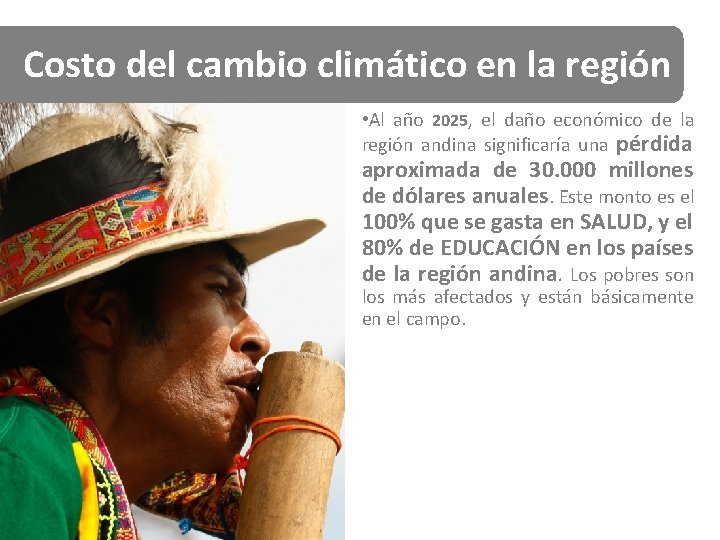 Costo del cambio climático en la región • Al año 2025, el daño económico Costo del cambio climático en la región • Al año 2025, el daño económico