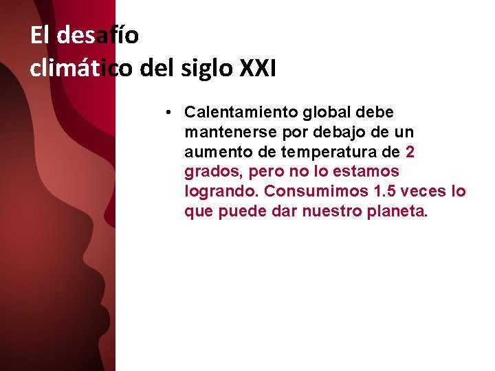 El desafío climático del siglo XXI • Calentamiento global debe mantenerse por debajo de El desafío climático del siglo XXI • Calentamiento global debe mantenerse por debajo de