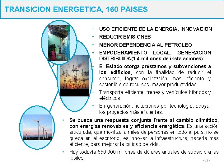 TRANSICION ENERGETICA, 160 PAISES • USO EFICIENTE DE LA ENERGIA. INNOVACION • REDUCIR EMISIONES TRANSICION ENERGETICA, 160 PAISES • USO EFICIENTE DE LA ENERGIA. INNOVACION • REDUCIR EMISIONES