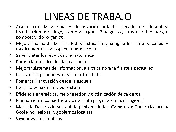 LINEAS DE TRABAJO • Acabar con la anemia y desnutrición infantil- secado de alimentos, LINEAS DE TRABAJO • Acabar con la anemia y desnutrición infantil- secado de alimentos,