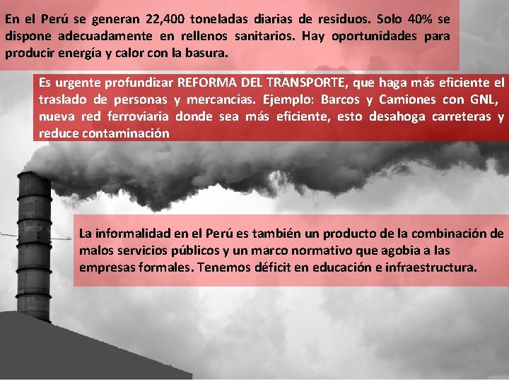 En el Perú se generan 22, 400 toneladas diarias de residuos. Solo 40% se En el Perú se generan 22, 400 toneladas diarias de residuos. Solo 40% se