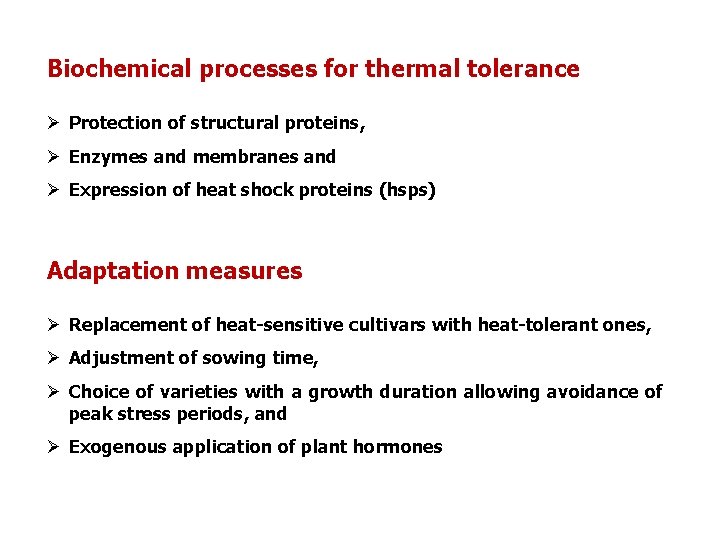 Biochemical processes for thermal tolerance Ø Protection of structural proteins, Ø Enzymes and membranes