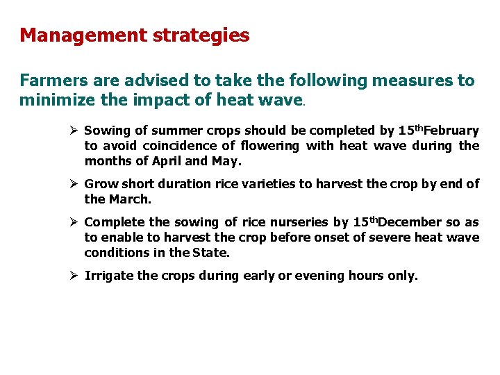 Management strategies Farmers are advised to take the following measures to minimize the impact
