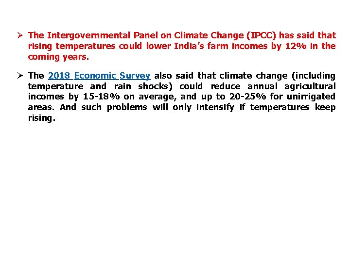 Ø The Intergovernmental Panel on Climate Change (IPCC) has said that rising temperatures could