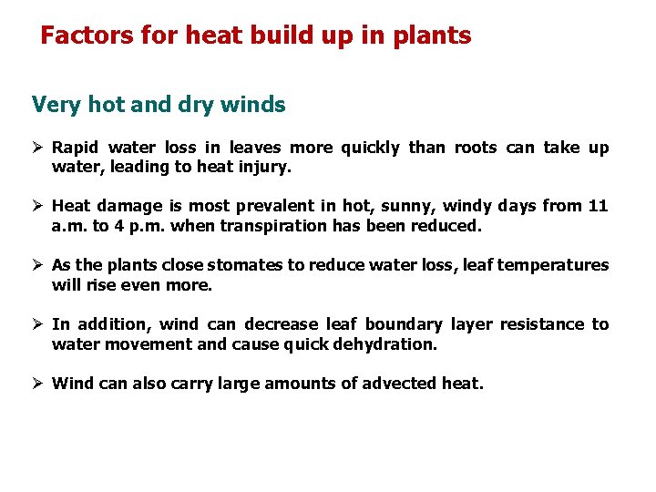 Factors for heat build up in plants Very hot and dry winds Ø Rapid