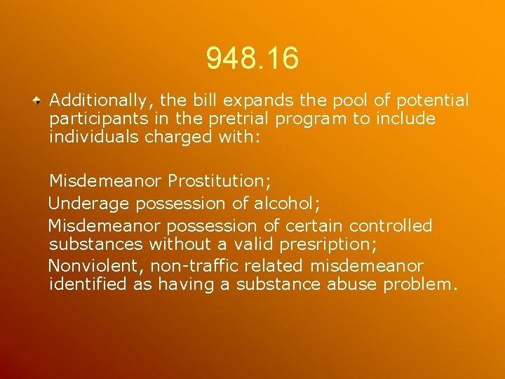 948. 16 Additionally, the bill expands the pool of potential participants in the pretrial 948. 16 Additionally, the bill expands the pool of potential participants in the pretrial