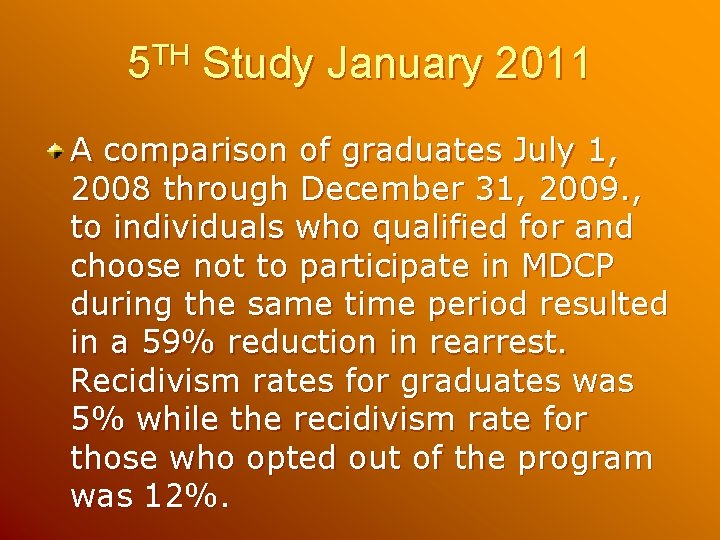 5 TH Study January 2011 A comparison of graduates July 1, 2008 through December 5 TH Study January 2011 A comparison of graduates July 1, 2008 through December