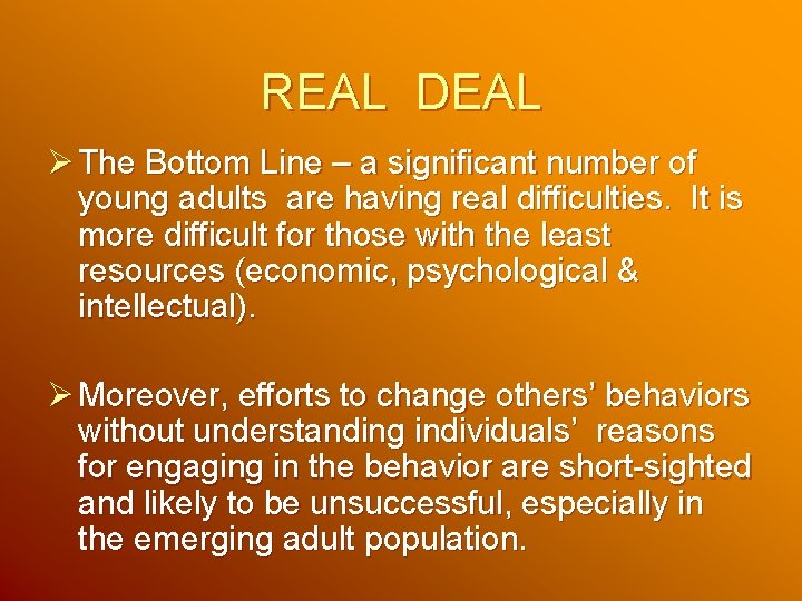 REAL DEAL Ø The Bottom Line – a significant number of young adults are REAL DEAL Ø The Bottom Line – a significant number of young adults are