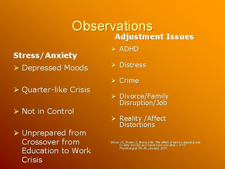 Observations Adjustment Issues Stress/Anxiety Ø Depressed Moods Ø Quarter-like Crisis Ø Not in Control Observations Adjustment Issues Stress/Anxiety Ø Depressed Moods Ø Quarter-like Crisis Ø Not in Control