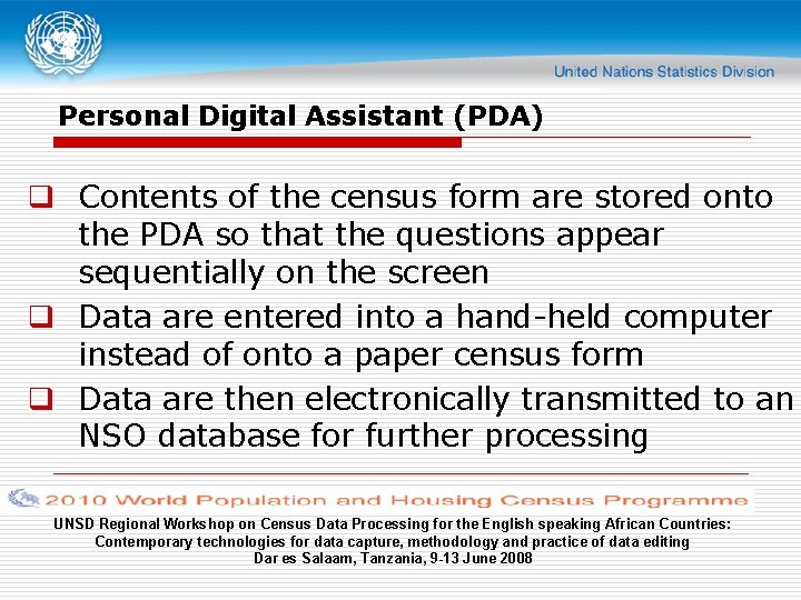 Personal Digital Assistant (PDA) q Contents of the census form are stored onto the