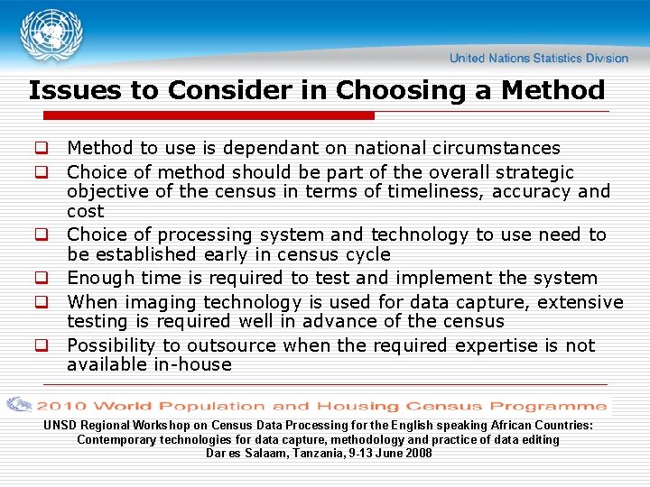 Issues to Consider in Choosing a Method q Method to use is dependant on