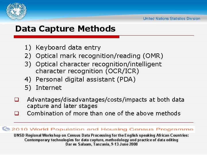 Data Capture Methods 1) Keyboard data entry 2) Optical mark recognition/reading (OMR) 3) Optical