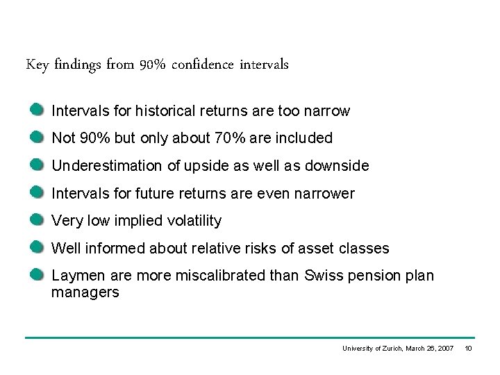 Key findings from 90% confidence intervals Intervals for historical returns are too narrow Not Key findings from 90% confidence intervals Intervals for historical returns are too narrow Not