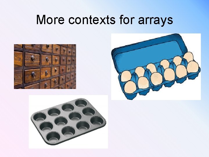 More contexts for arrays 