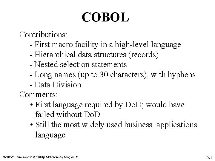 COBOL Contributions: - First macro facility in a high-level language - Hierarchical data structures
