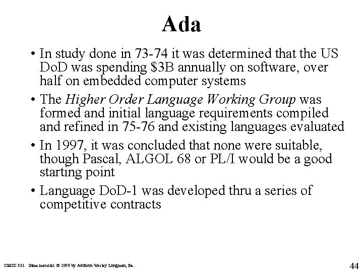 Ada • In study done in 73 -74 it was determined that the US