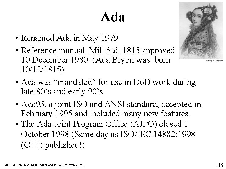 Ada • Renamed Ada in May 1979 • Reference manual, Mil. Std. 1815 approved