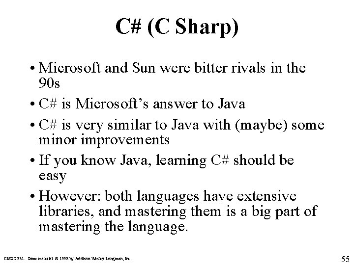 C# (C Sharp) • Microsoft and Sun were bitter rivals in the 90 s