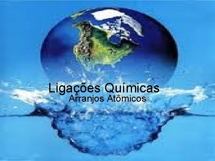 Ligações Químicas Arranjos Atômicos 