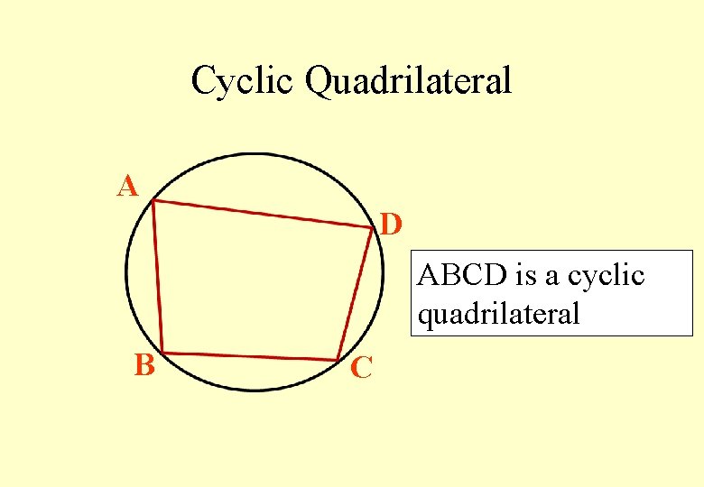 Cyclic Quadrilateral A D ABCD is a cyclic quadrilateral B C 