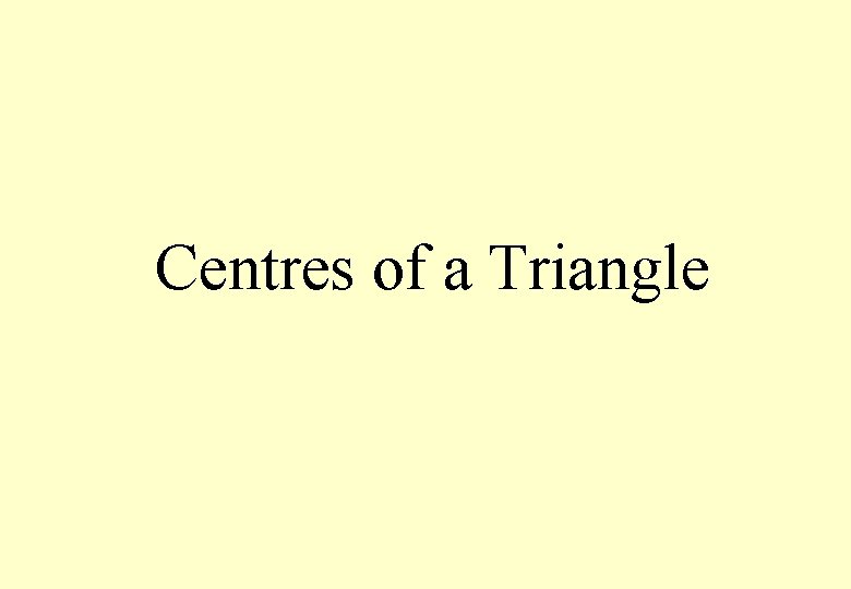 Centres of a Triangle 