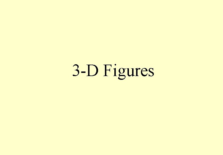 3 -D Figures 