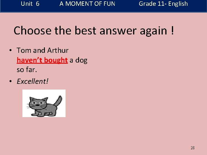Unit 6 A MOMENT OF FUN Grade 11 - English Choose the best answer