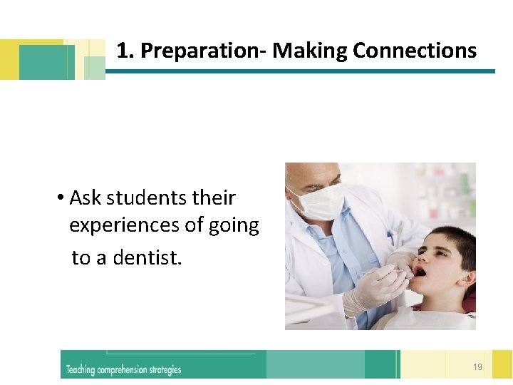  1. Preparation- Making Connections • Ask students their experiences of going to a