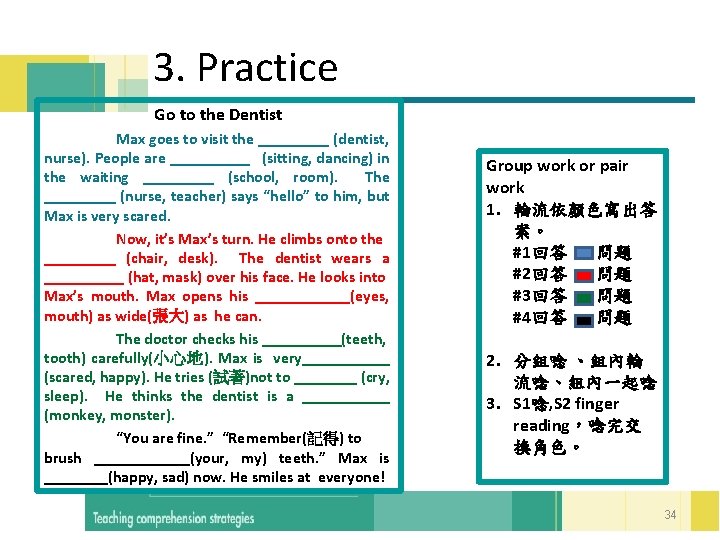  3. Practice Go to the Dentist Max goes to visit the _____ (dentist,