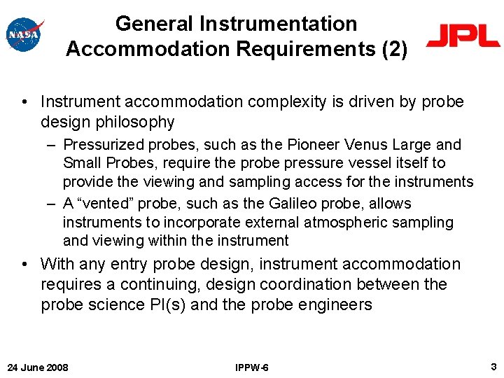 General Instrumentation Accommodation Requirements (2) • Instrument accommodation complexity is driven by probe design