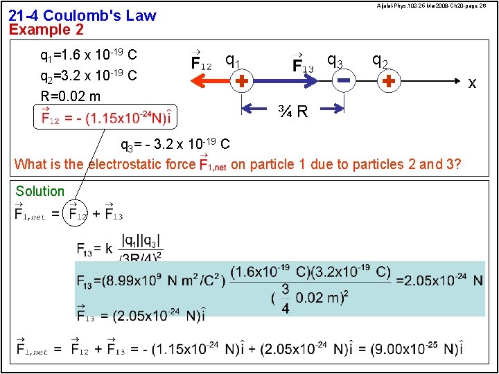 Aljalal-Phys. 102 -25 Mar 2008 -Ch 20 -page 26 21 -4 Coulomb's Law Example