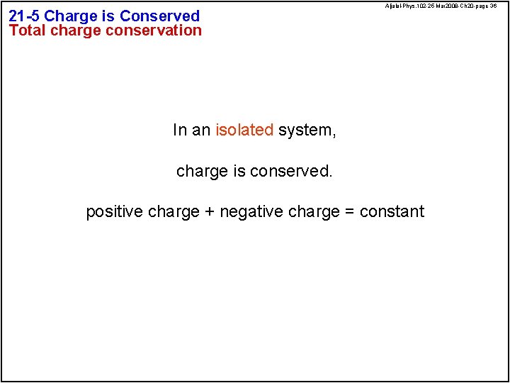 21 -5 Charge is Conserved Total charge conservation Aljalal-Phys. 102 -25 Mar 2008 -Ch