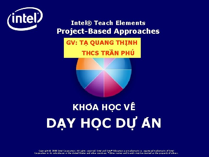 Intel® Teach Elements Project-Based Approaches GV: TẠ QUANG THỊNH THCS TRẦN PHÚ KHO A