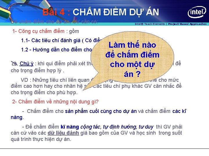 Bài 4 : CHẤM ĐIỂM DỰ ÁN Để chấm điểm cho dự án, GV